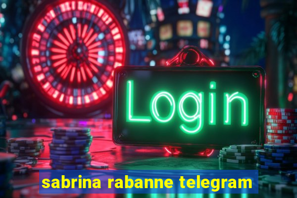 sabrina rabanne telegram